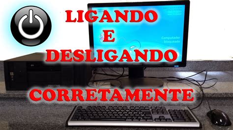 Ligar E Desligar O Computador Da Escola Corretamente YouTube