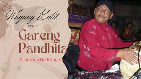 Wayang Kulit Lakon Gareng Pandhita Ki Sutono Hadi Sugito Alm Live