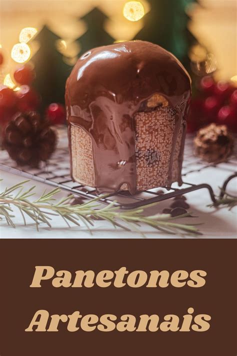 Panetones Artesanais Uma Tima Op O Para Fazer Renda Extra