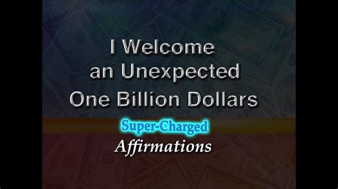 I Have Welcomed An Unexpected One Billion Dollars Super Charged Affirmations Youtube