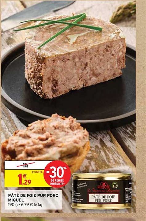 Promo Pâté De Foie Pur Porc Miquel chez Intermarché iCatalogue fr