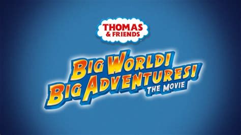 Thomas Friends Big World Big Adventures Full Movie Uk Youtube