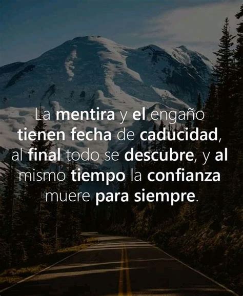 La Mentira Y El Enga O Tienen Fecha De Caducidad Al Final Todo Se