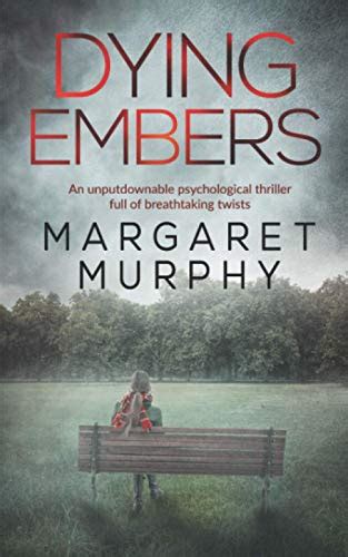 DYING EMBERS An Unputdownable Psychological Thriller Full Of