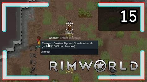 Rimworld L Aventure Infinie Ep 15 Let S Play FR Les Captures