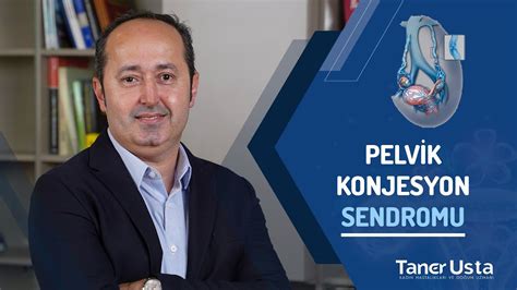 Pelvik Konjesyon Sendromu Prof Dr Taner Usta YouTube