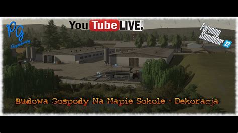 Live Farming Simulator Budowa Gospody Na Mapie Sokole