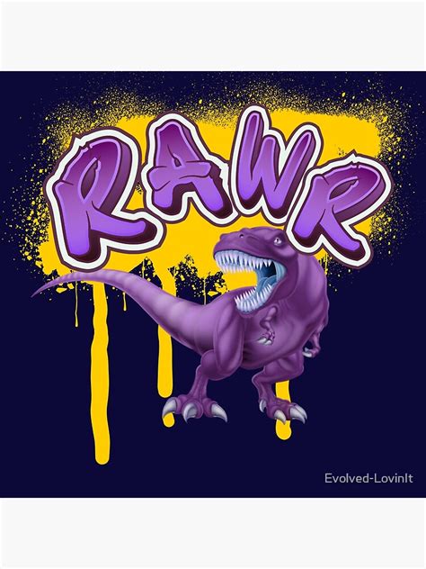 Rawr T Rex Dinosaur Graffiti Poster For Sale By Evolved Lovinit