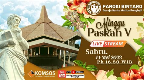 Misa Minggu Paskah V Sabtu 14 Mei 2022 Paroki Bintaro Gereja St