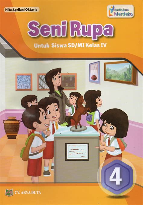 Buku Siswa Seni Rupa SD MI Kelas 4 Kurikulum Merdeka Kurmer Arya Duta