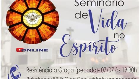 Seminário De Vida No Espirito Santo 070720 Youtube