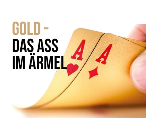 Gold das Ass im Ärmel Meine Schatzkammer