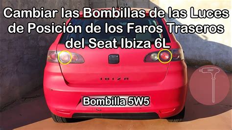 Seat Ibiza 6L Cambiar las Bombillas de las Luces de Posición de los