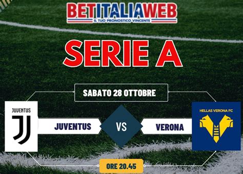 Pronostico E Quote Juventus Verona Probabili Formazioni E Risultato