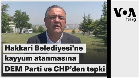 Hakkari Belediyesine Kayyum Atanmas Na Dem Parti Ve Chpden Tepki Voa