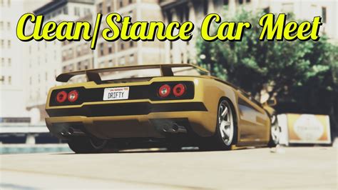 Live Gta Online Stance Car Meet Friend Session Car Enthusiasts