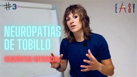 EASY 3 NEUROPATÍAS DE TOBILLO Red Flags y diagnóstico diferencial