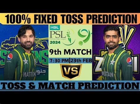 MS Vs PSZ Toss Prediction Multan Sultan Vs Peshawar Zalmi Toss