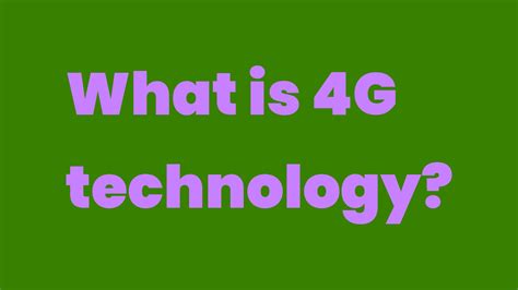 What Is 4g Technology Write A Topic