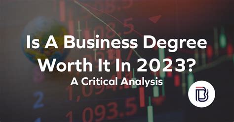 Is A Business Degree Worth It In A Critical Analysis