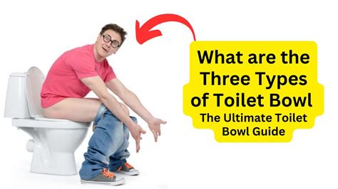 What Are The Three Types Of Toilet Bowl The Ultimate Toilet Bowl