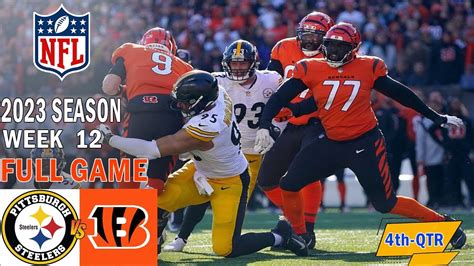 Pittsburgh Steelers Vs Cincinnati Bengals Week 12 Full Game 4th 1126