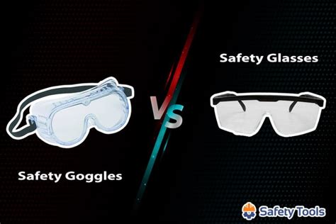 Safety Goggles Vs Safety Glasses Whats Best For You