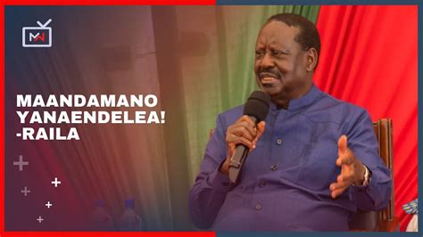 MWANZO HABARI LIVE MAANDAMANO YANAENDELEA KESHO RAILA ASISITIZA