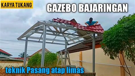 CARA MEMASANG ATAP GAZEBO MOTIF LIMAS MENGGUNAKAN ATAP GENTENG METAL