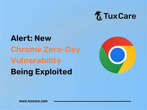 Alert New Chrome Zero Day Vulnerability Being Exploited