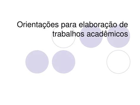 Ppt Orienta Es Para Elabora O De Trabalhos Acad Micos Powerpoint