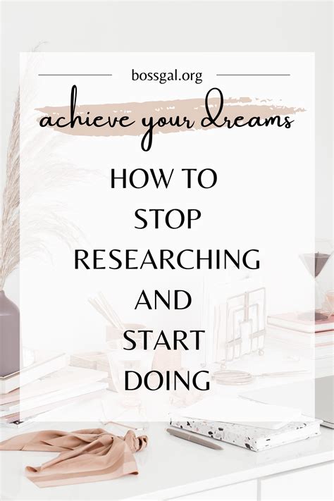 Ready To Achieve Your Dreams Heres How To Stop Researching And Start