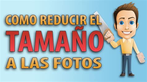 Como Reducir El Tama O De Tus Fotos Youtube