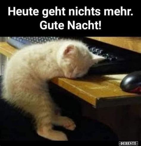 Heute Geht Nichts Mehr Gute Nacht Gute Nacht Lustig Gute Nacht