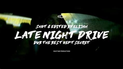 Dub The Best Kept Secret Late Night Drive Official Music Video