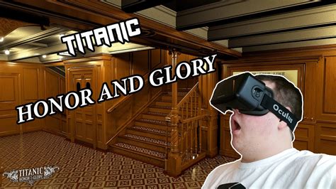 Titanic Honor And Glory With The OCULUS RIFT YouTube