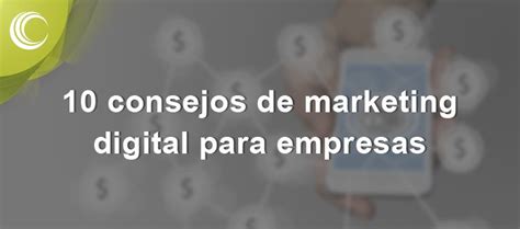 10 Consejos De Marketing Digital Para Empresas Seoptimer