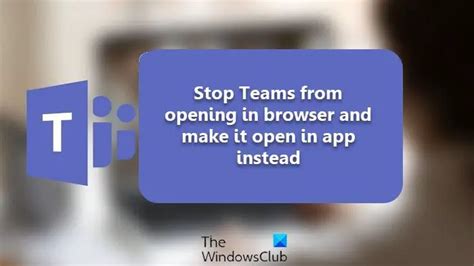 C Mo Evitar Que Teams Se Abra En El Navegador Y Hacerlo En La Aplicaci N