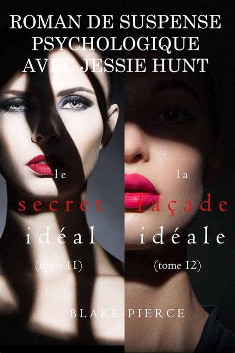 Un Thriller Psychologique Avec Jessie Hunt Lot De Romans De