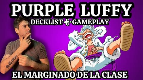 PLUFFY EL DECK OLVIDADO DECK PROFILE PURPLE LUFFY ONE PIECE