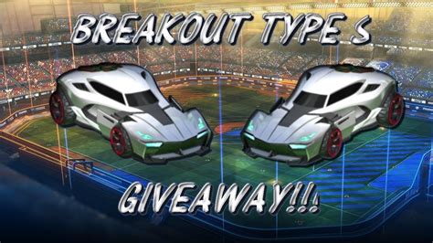 Rocket League Giveaway Breakout Type S With Trails READ DESC