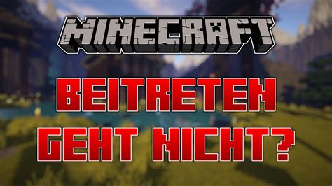 Minecraft Freunden Beitreten Geht Nicht Keine Verbindung Zur Welt