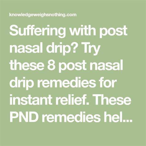 8 Post Nasal Drip Remedies For Immediate And Lasting Relief Post Nasal