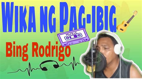 Wika Ng Pag Ibig Bing Rodrigo With Lyrics Cover By Ayawon Music Vlog