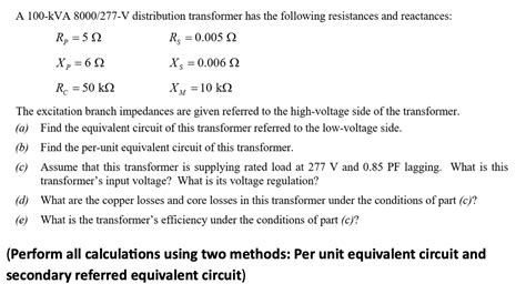 Solved A Kva V Distribution Transformer Has The Chegg