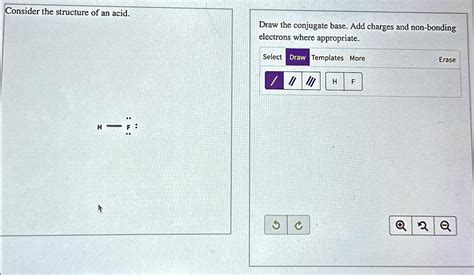 Consider The Structure Of An Acid Draw The Conjugate Base Add Charges