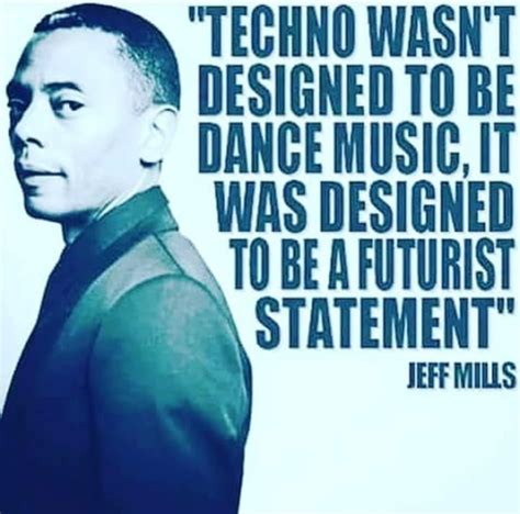 Very interesting quote from Jeff Mills : r/Techno