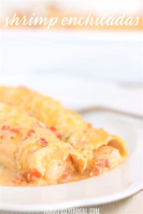 Best Shrimp Enchiladas Recipe Fabulessly Frugal