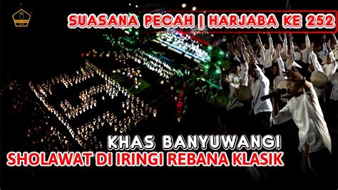 PECAH SHOLAWAT DIIRINGI 250 LEBIH REBANA KLASIK KHAS BANYUWANGI