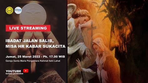 Ibadat Jalan Salib Misa Hr Kabar Sukacita Gereja St Maria Lahat